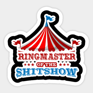 Ringmaster of the Shit show // Ringmaster Sticker